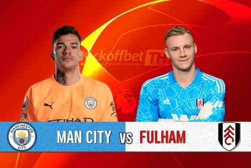 Man City vs Fulham พรีเมียร์ลีก